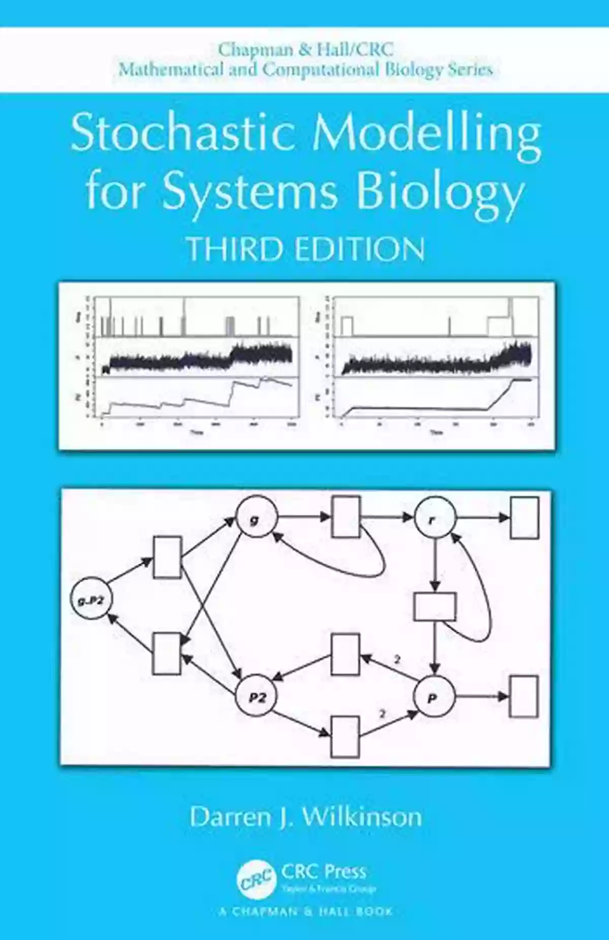 Stochastic Modelling For Systems Biology Third Edition Stochastic Modelling For Systems Biology Third Edition (Chapman Hall/CRC Computational Biology Series)