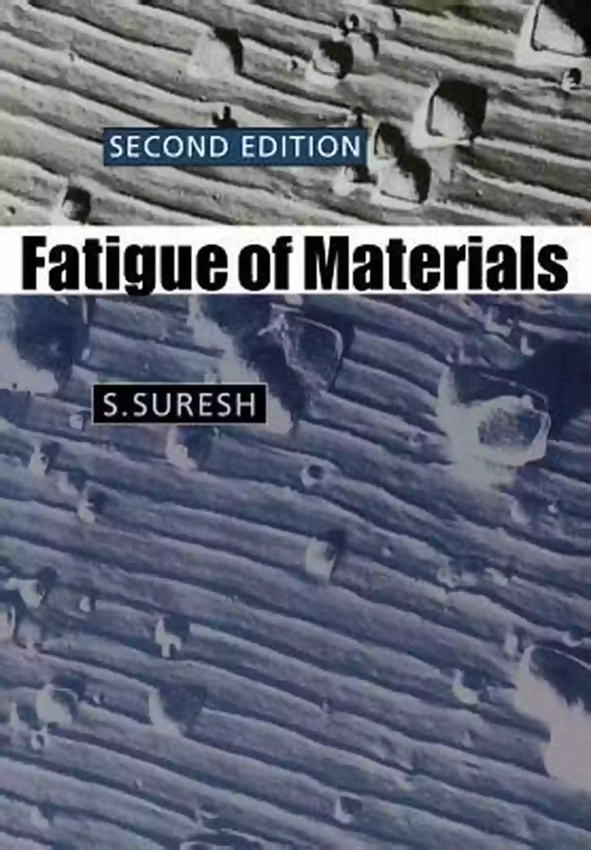 Suresh's Groundbreaking Research On Fatigue Of Materials Fatigue Of Materials S Suresh