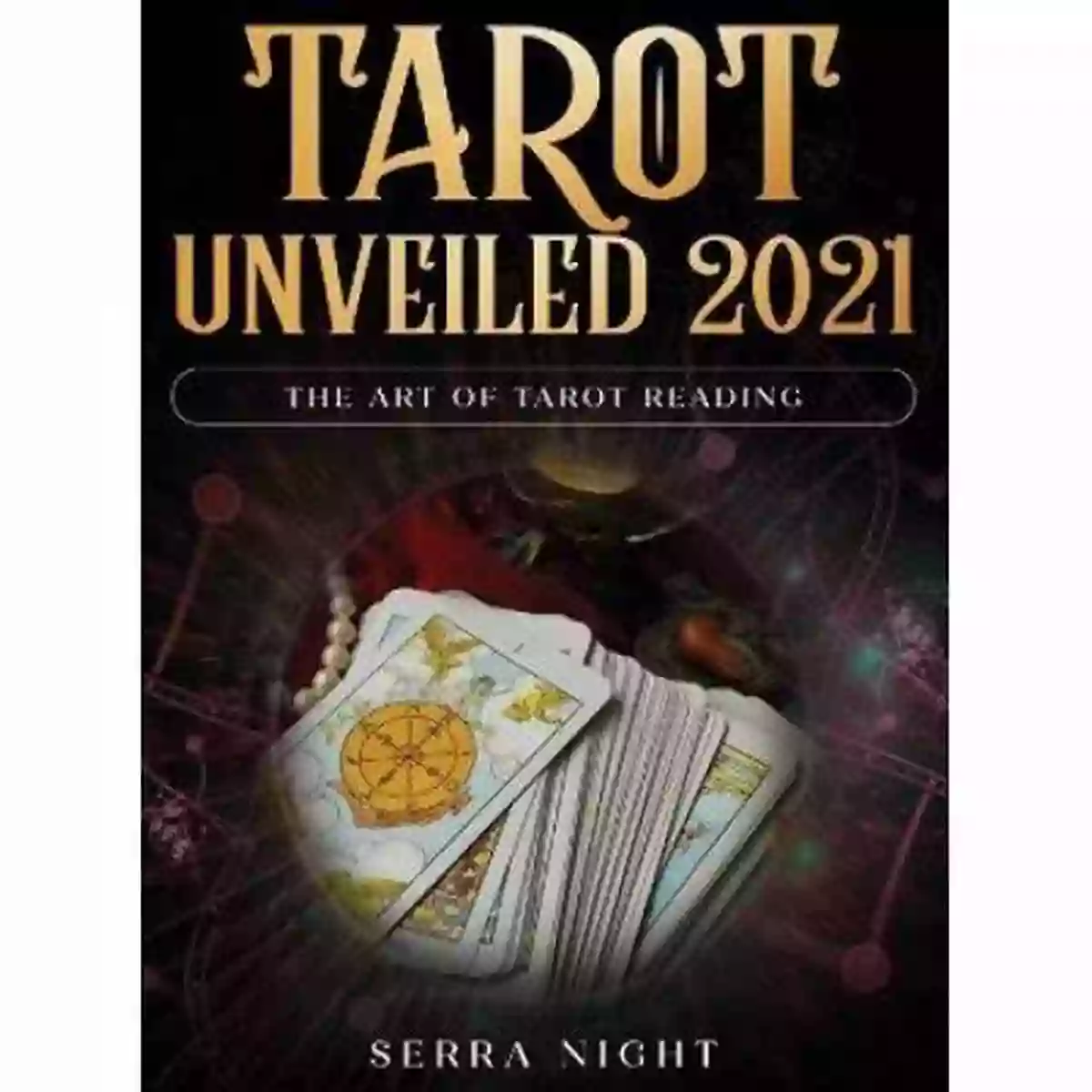 Tarot Unveiled 2021: The Art of Tarot Reading