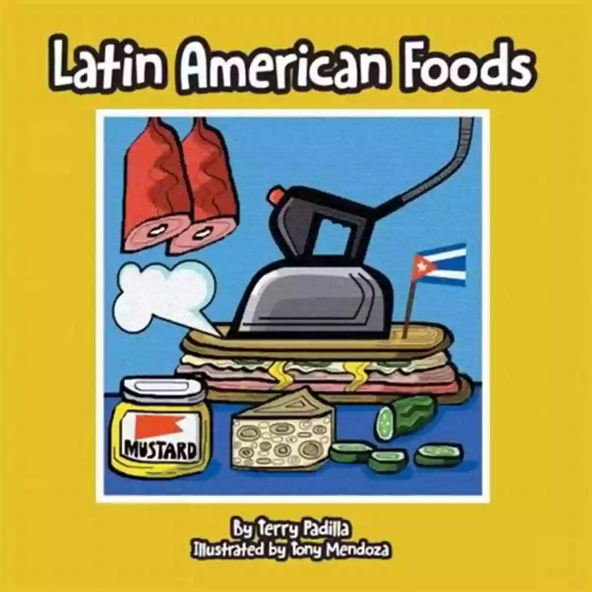 Terry Padilla The Expert In Latin American Cuisine Latin American Foods Terry Padilla