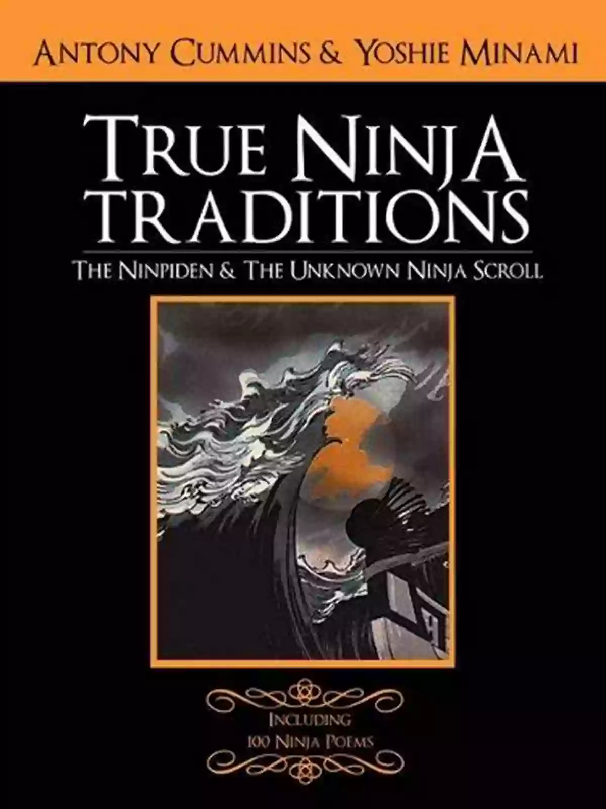 The Ancient Ninpiden Scrolls The Gateway To Unimaginable Powers Ninpiden: The Ninjutsu Traditions Of The Hattori Family