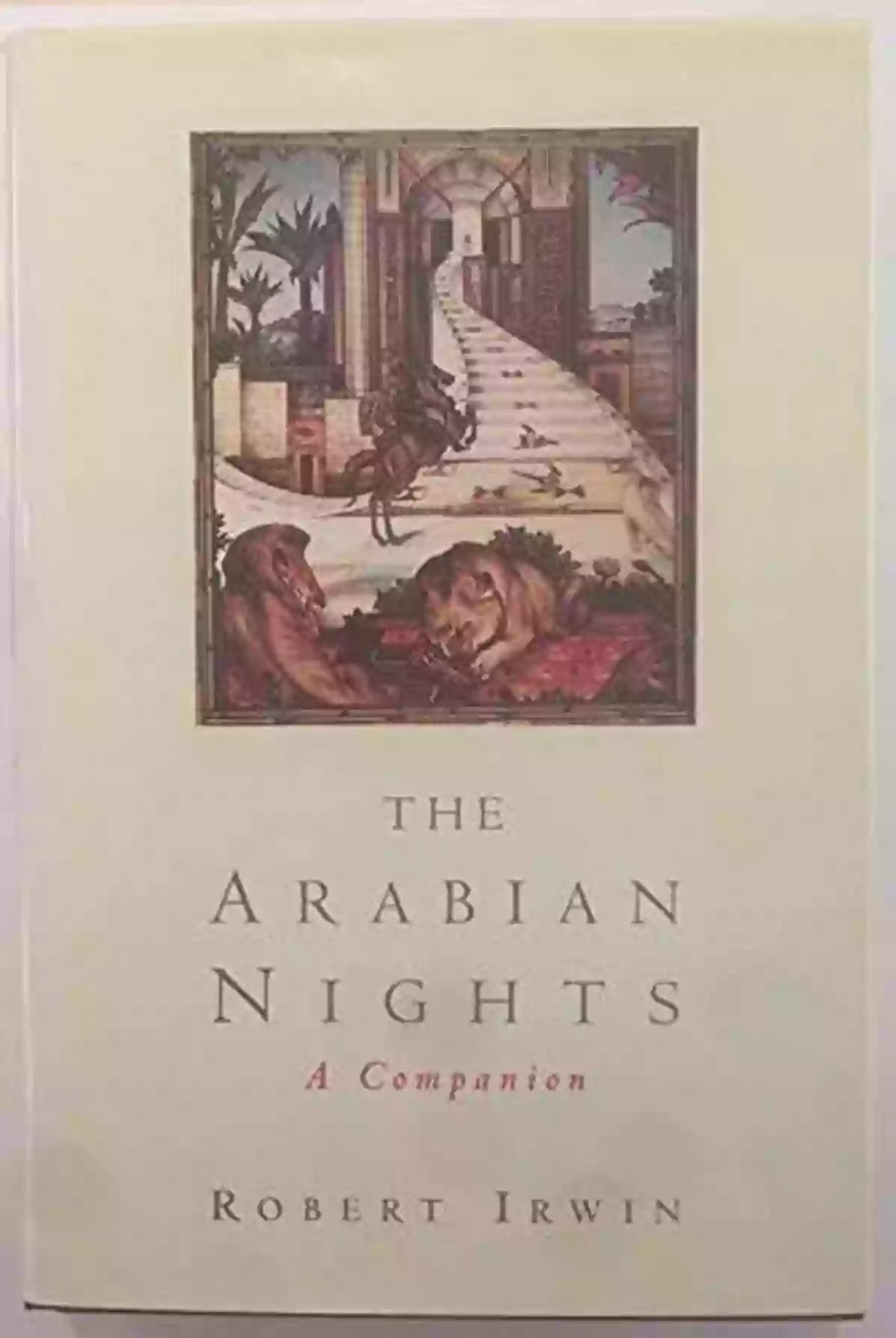 The Arabian Nights Companion Tauris Parke Paperbacks The Arabian Nights: A Companion (Tauris Parke Paperbacks)