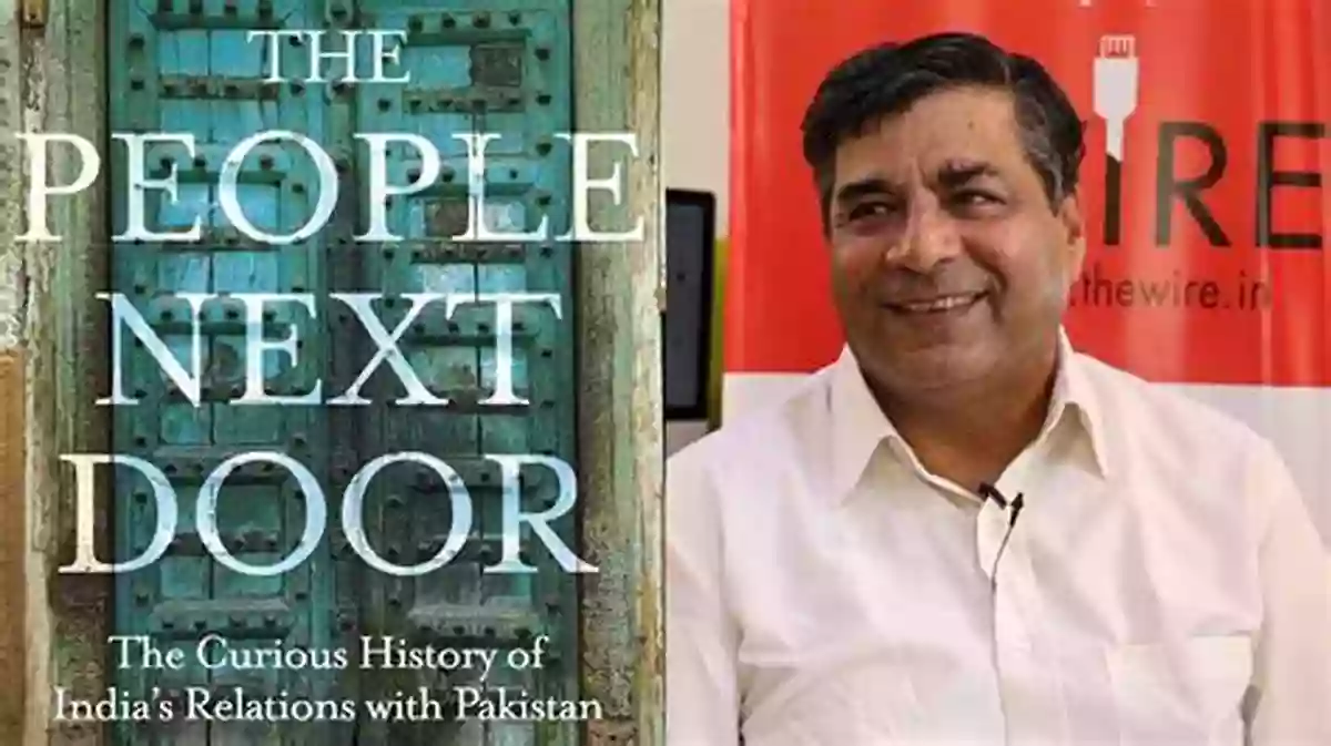 The Curious History Of India Relations With Pakistan The People Next Door: The Curious History Of India S Relations With Pakistan