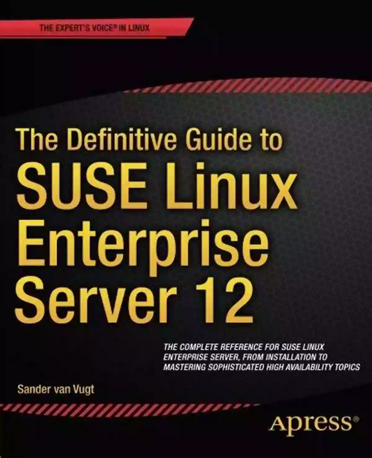 The Definitive Guide To Suse Linux Enterprise Server 12