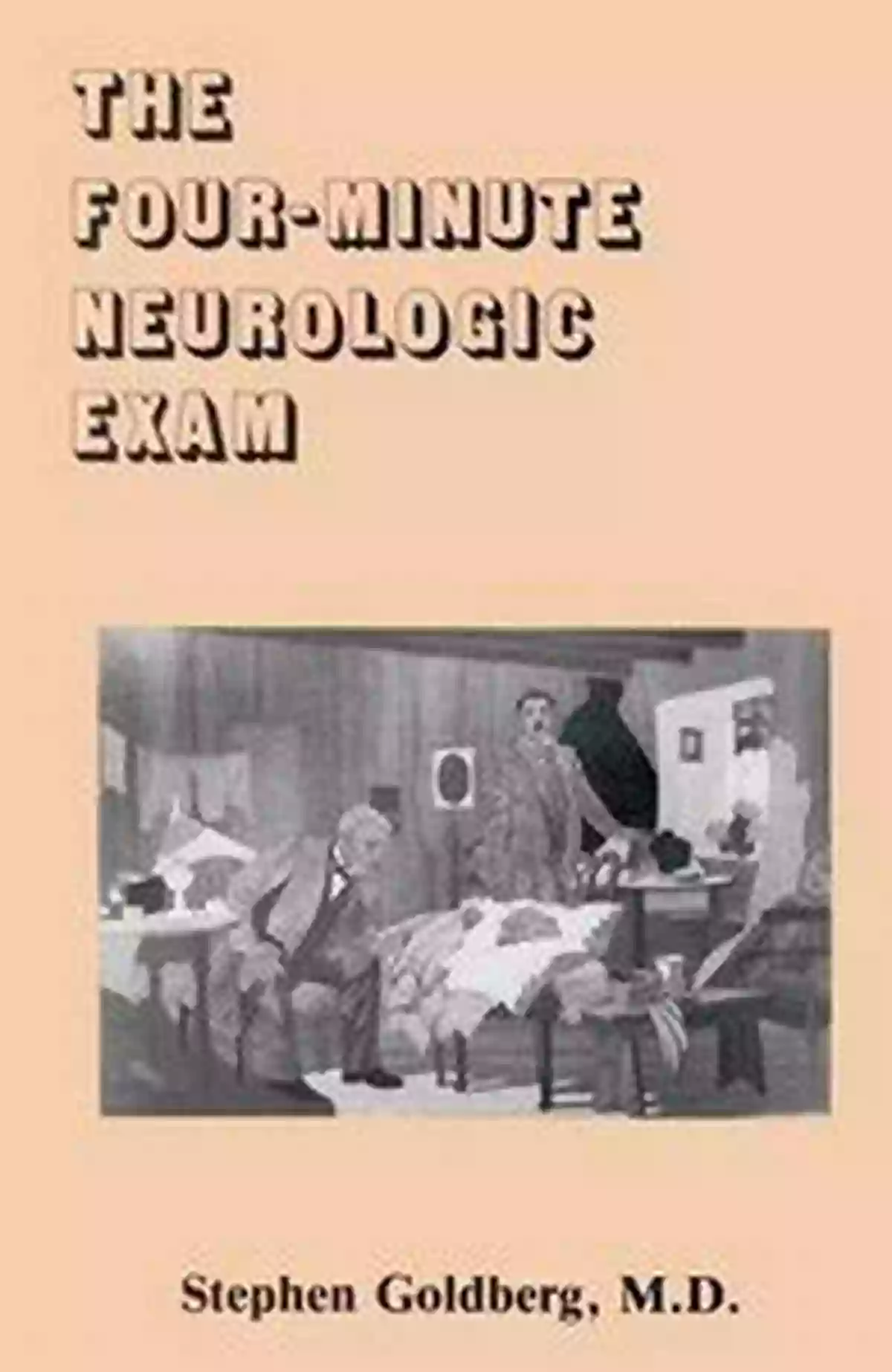 The Four Minute Neurologic Exam Stephen Goldberg