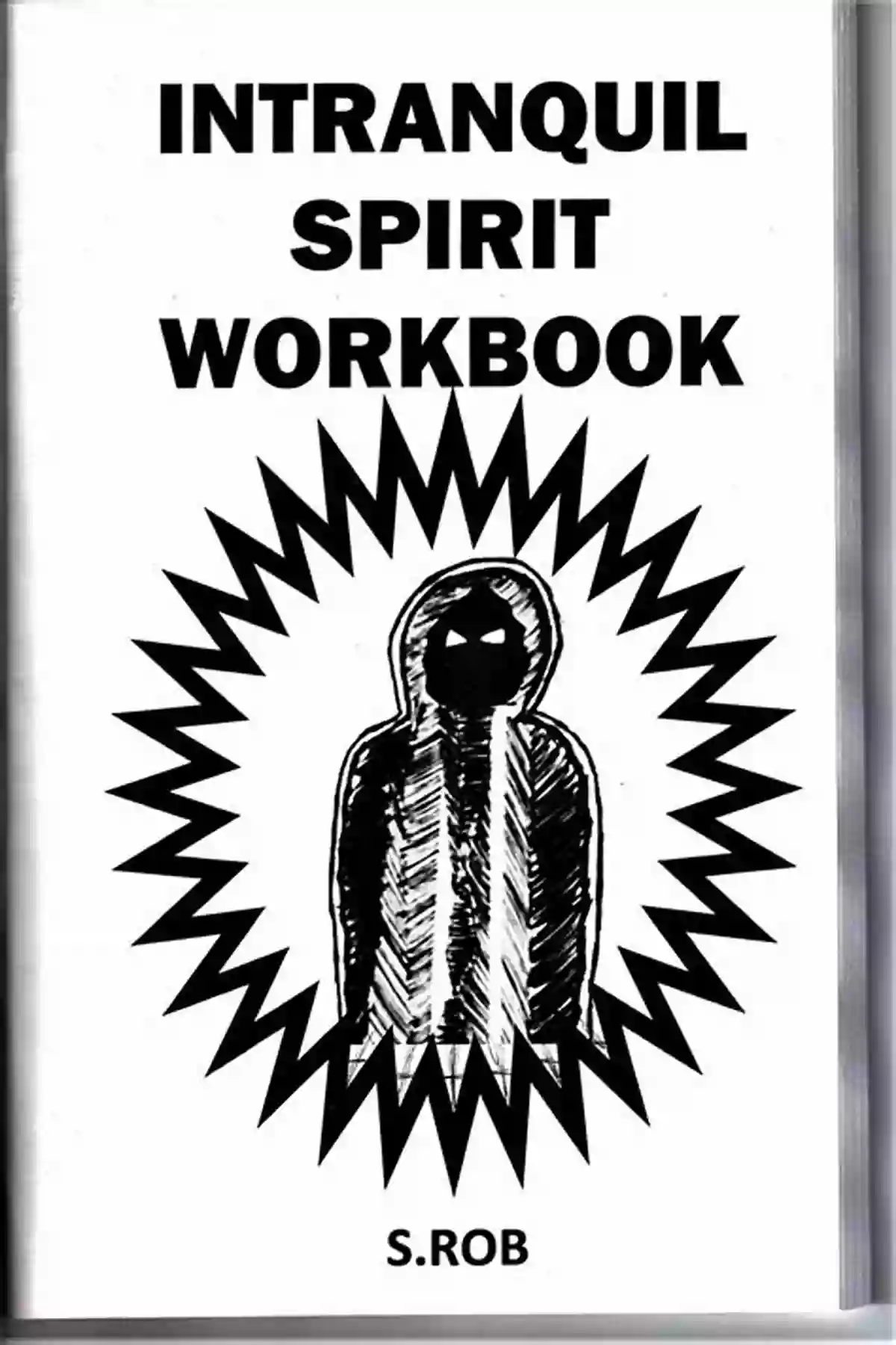 The Intranquil Spirit Workbook Rob Ignite Your Inner Fire And Transform Your Life The Intranquil Spirit Workbook S Rob