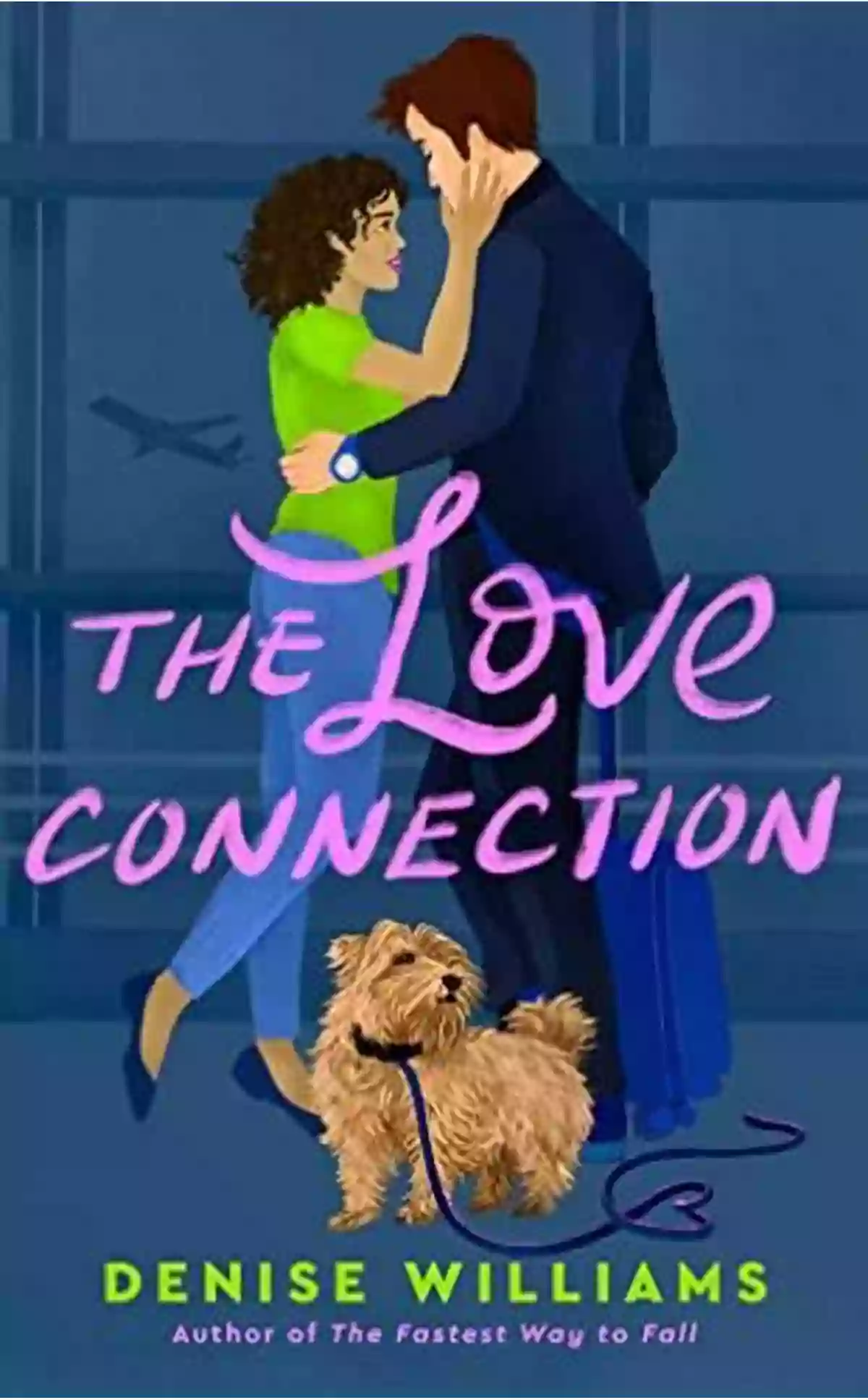 The Love Connection Denise Williams A Tale Of Romance And Fate The Love Connection Denise Williams