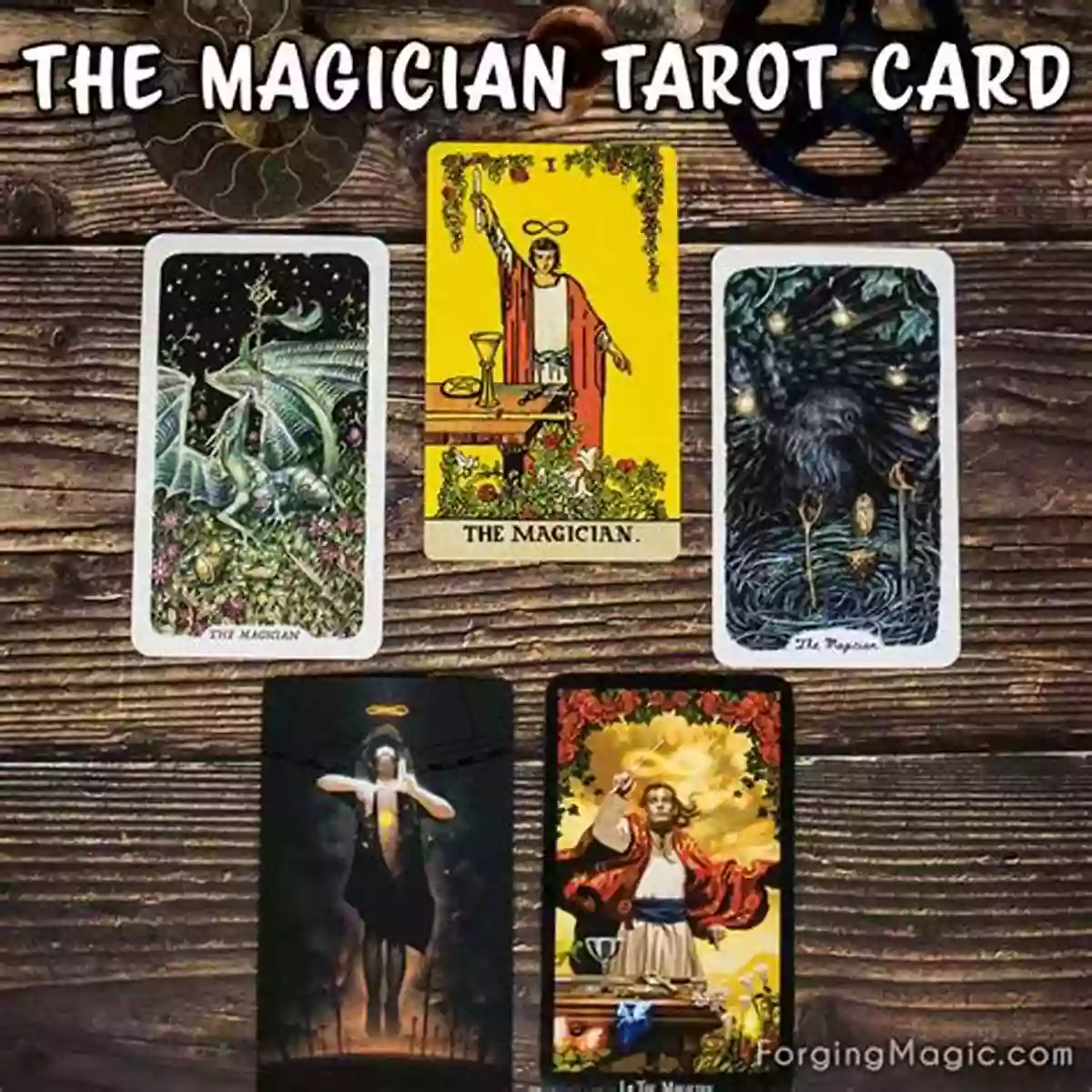 The Magician Tarot Card Representing Manifesting Desires And Harnessing Creative Energy Tarot: 28 Days Of Using The Major Arcana For Growth Wisdom And Healing