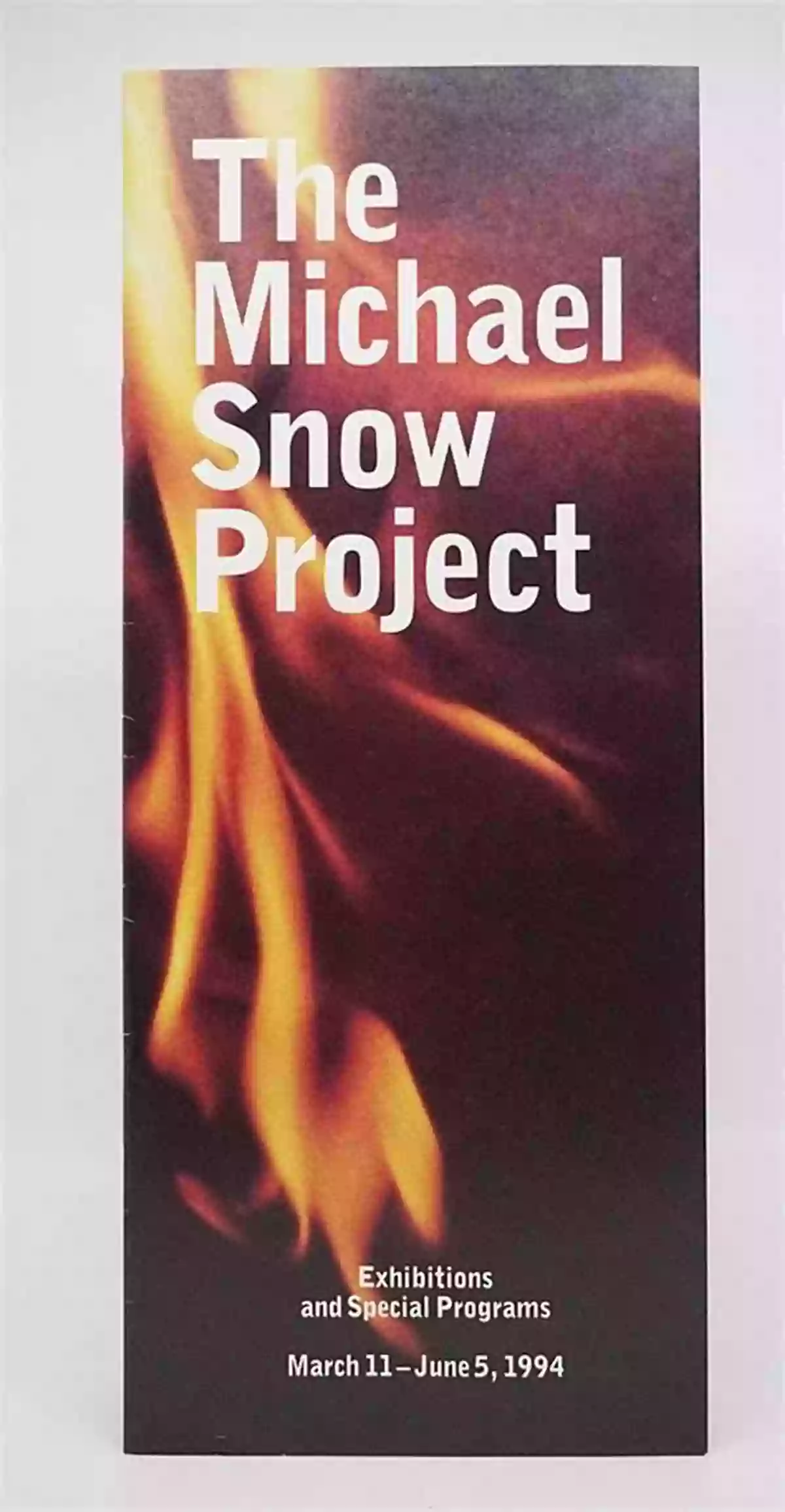 The Michael Snow Project Exploring Artistic Boundaries The Collected Writings Of Michael Snow: The Michael Snow Project