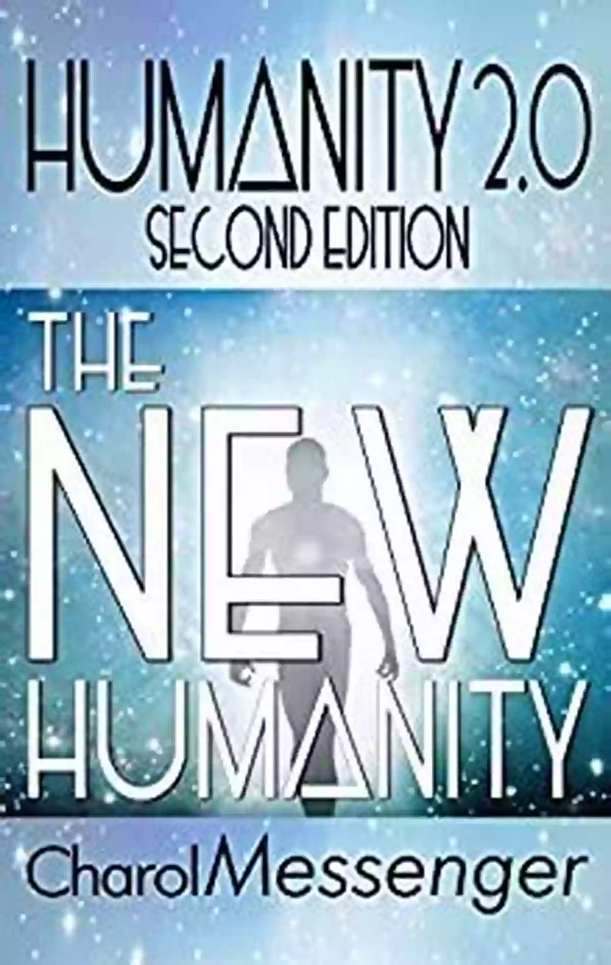 The New Humanity Key Life Lessons For The New Humanity HUMANITY 2 0: THE NEW HUMANITY (Key Life Lessons For The New Humanity)