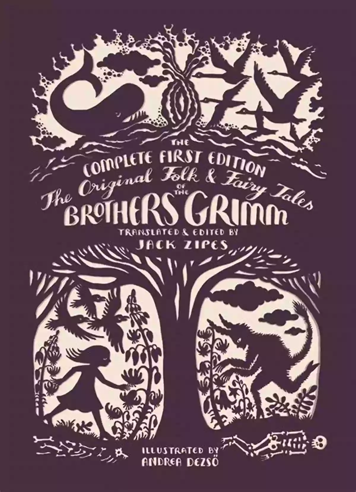 The Original Folk And Fairy Tales Of The Brothers Grimm The Original Folk And Fairy Tales Of The Brothers Grimm: The Complete First Edition