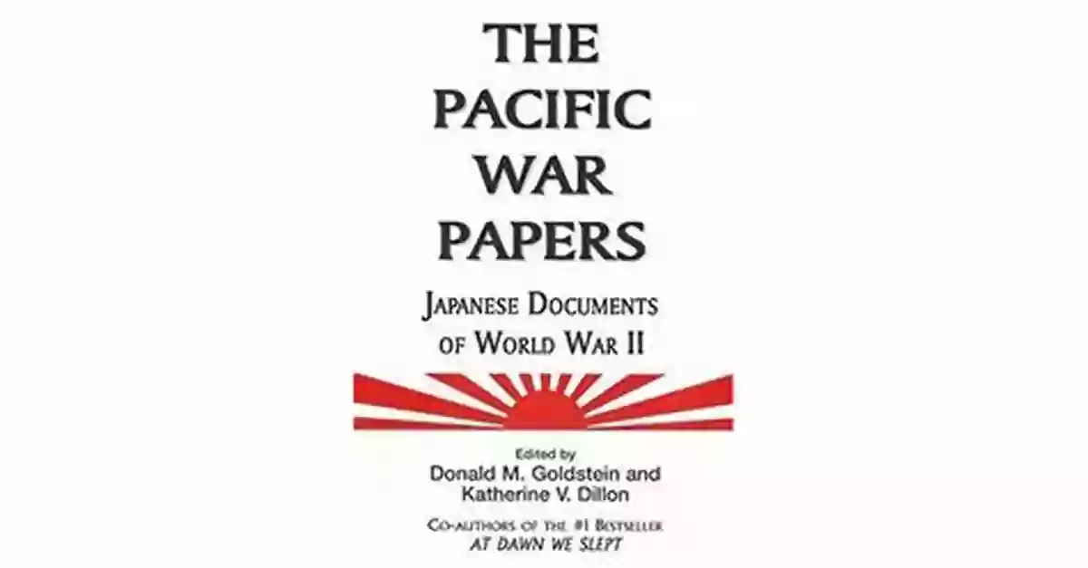 The Pacific War Papers Uncovering The Secrets Of WWII In The Pacific The Pacific War Papers: Japanese Documents Of World War II