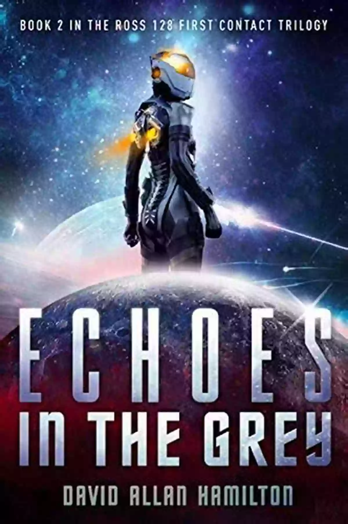 The Ross 128 First Contact Trilogy Science Fiction Thriller Cover Echoes In The Grey: A Science Fiction First Contact Thriller (The Ross 128 First Contact Trilogy 2)