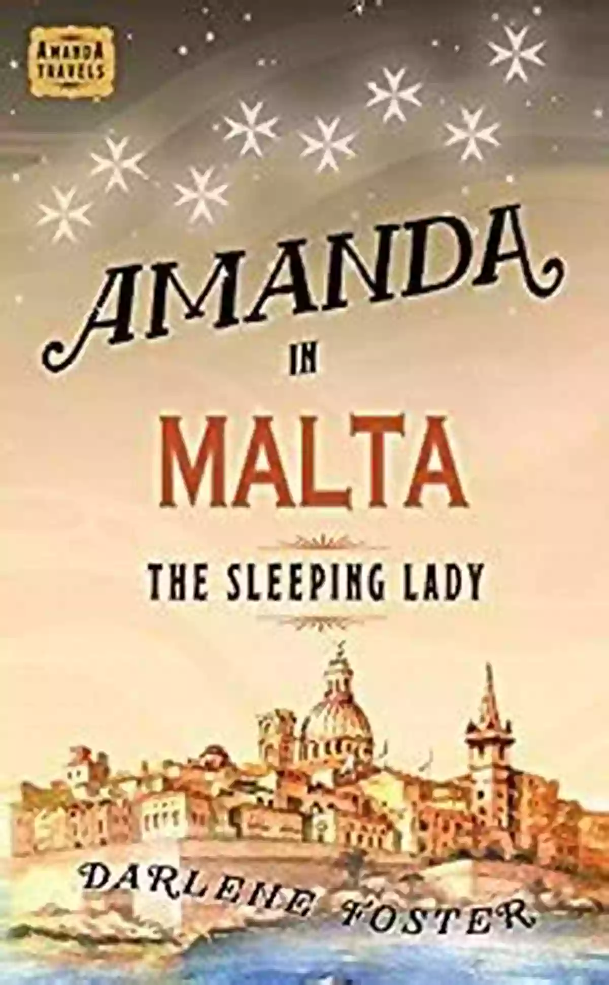 The Sleeping Lady An Amanda Travels Adventure: A Thrilling Climax Amanda In Malta: The Sleeping Lady (An Amanda Travels Adventure 8)