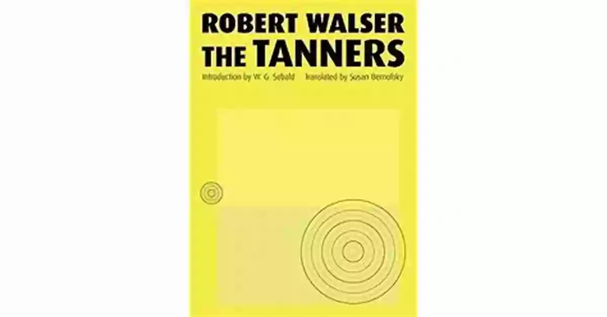 The Tanners A Thought Provoking Masterpiece By Robert Walser The Tanners Robert Walser