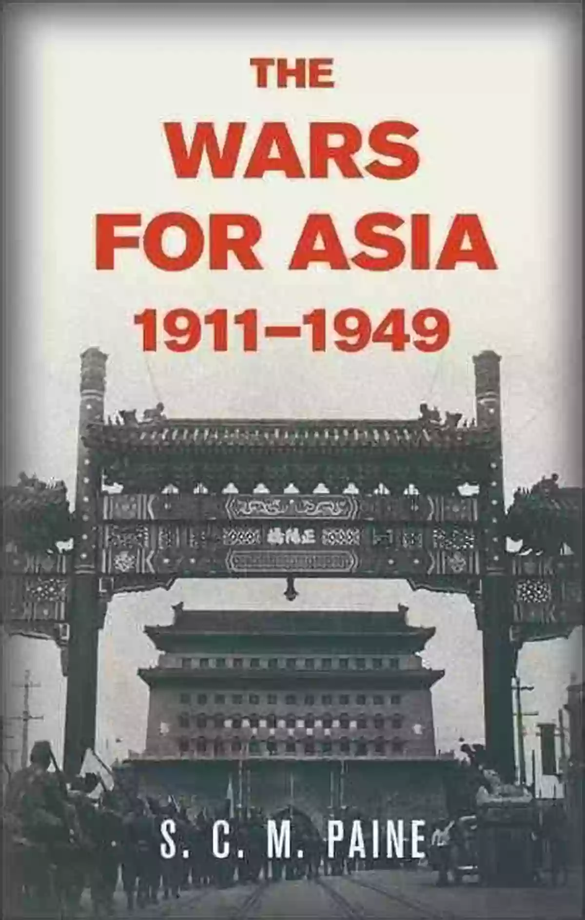 The Wars For Asia 1911 1949 Paine The Wars For Asia 1911 1949 S C M Paine