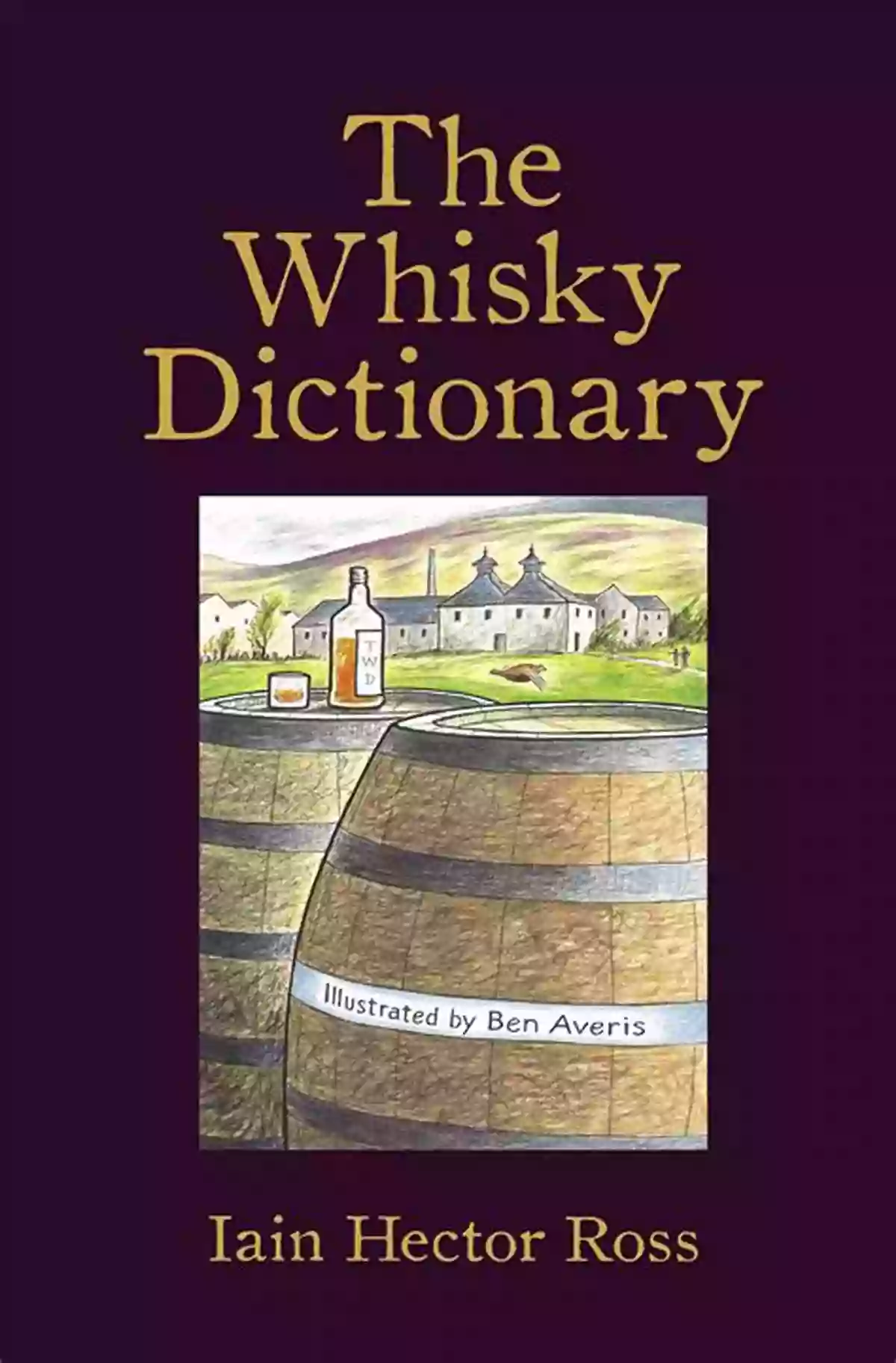 The Whisky Dictionary Nancy Maveety The Whisky Dictionary Nancy Maveety