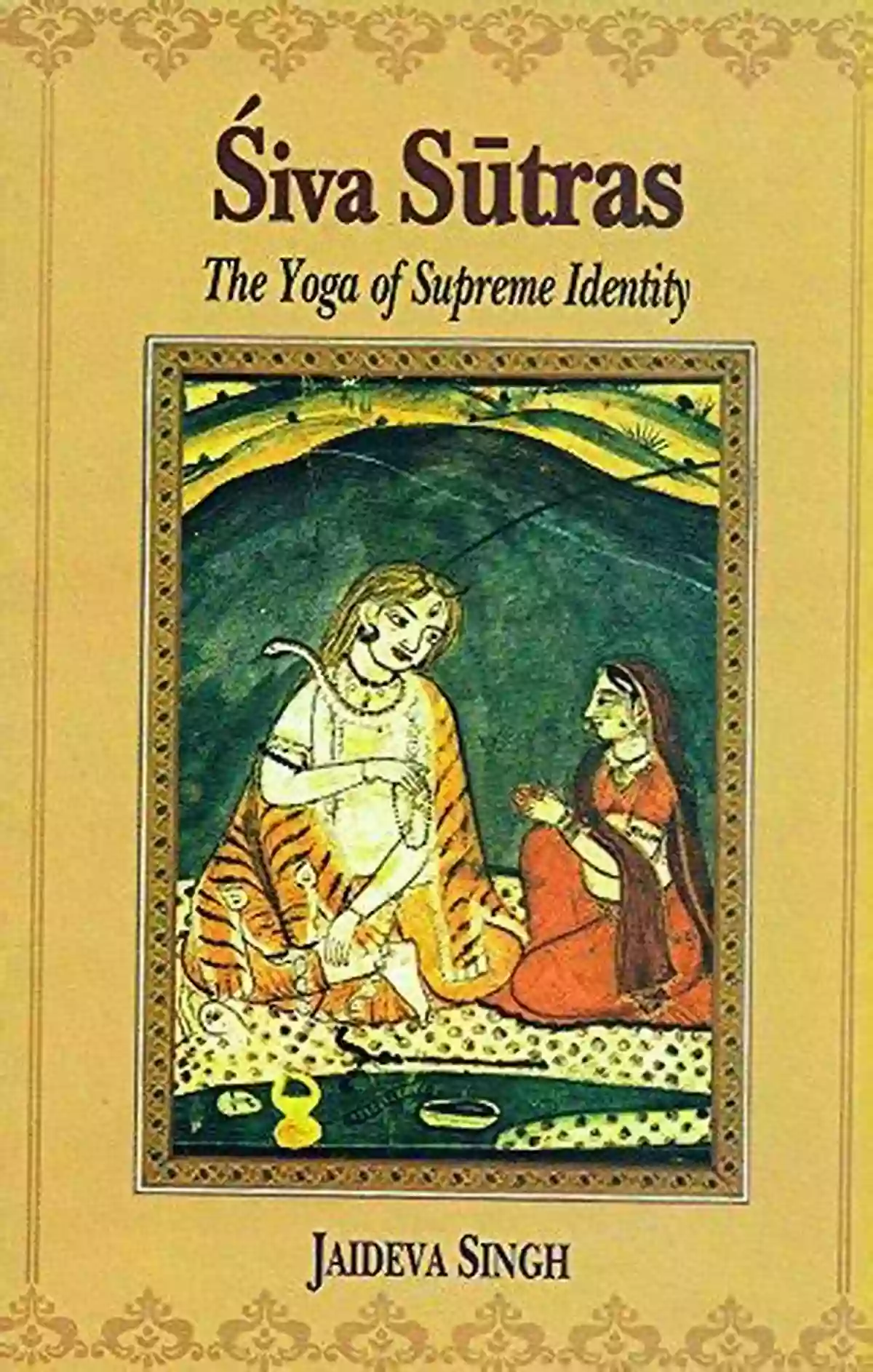 The Yoga Of Supreme Identity Jaideva Singh Books Siva Sutras: The Yoga Of Supreme Identity (Jaideva Singh Books)