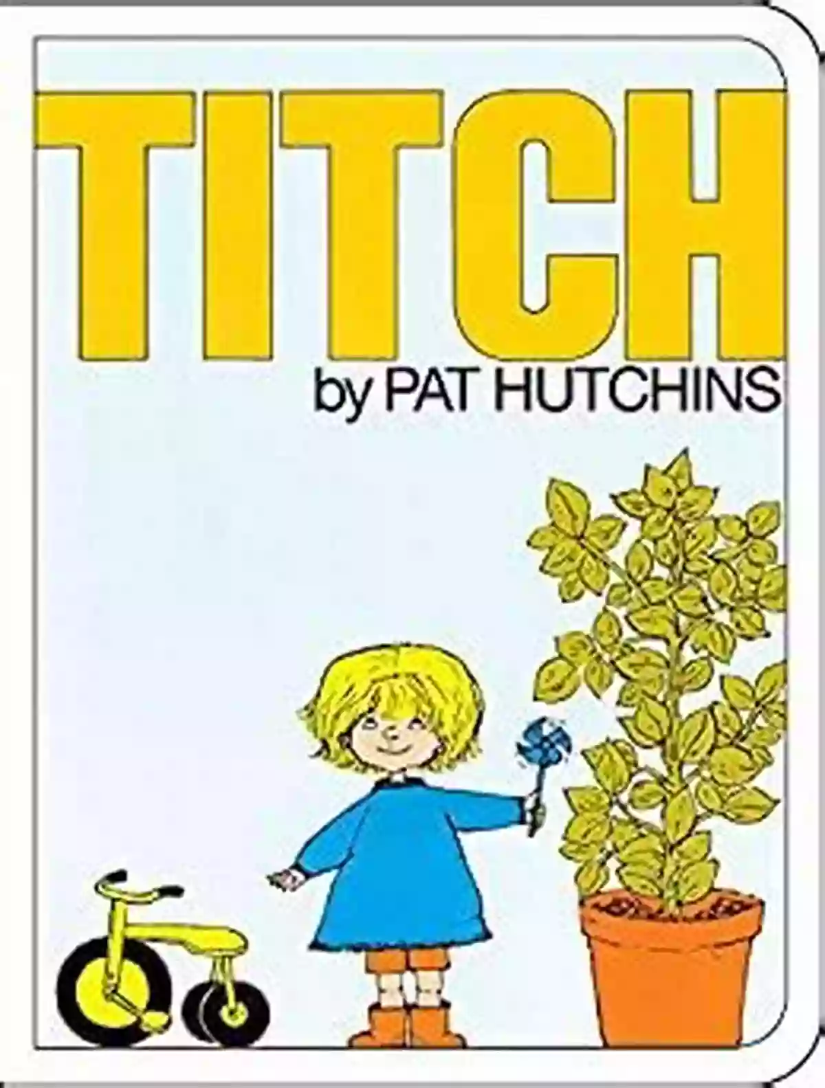 Titch Classic Board Books By Pat Hutchins Titch (Classic Board Books) Pat Hutchins