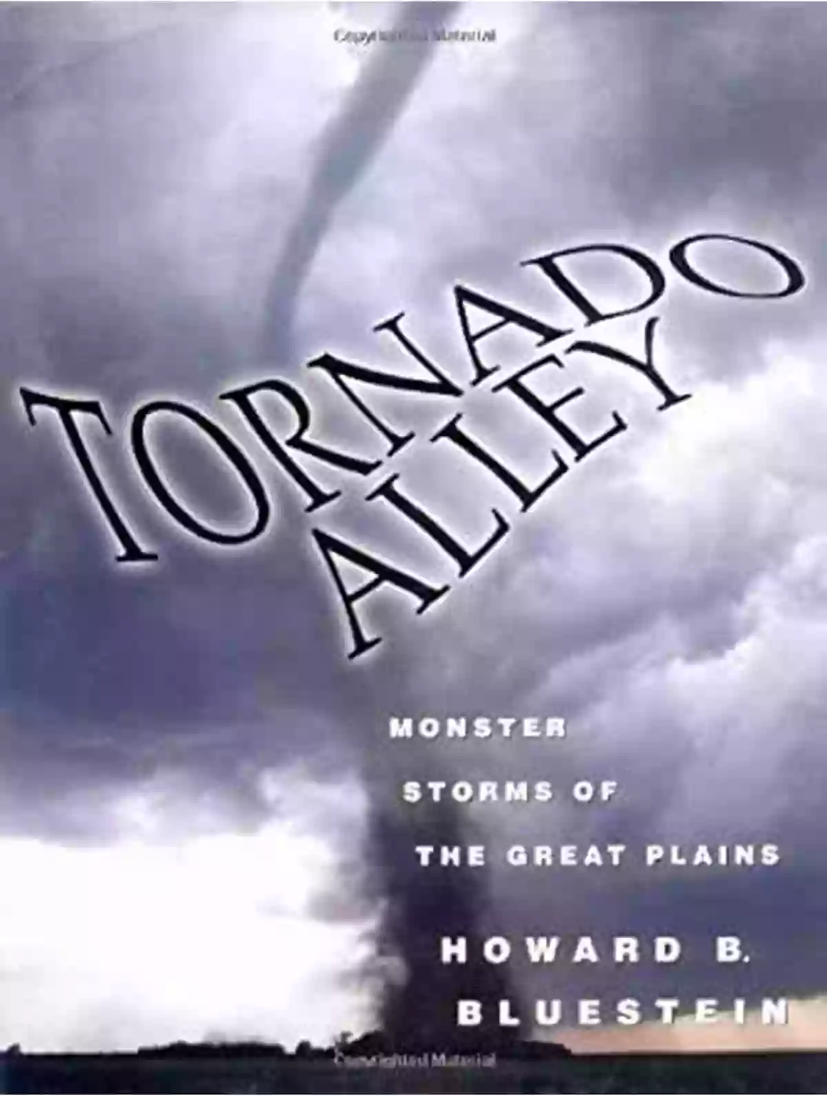 Tornado Alley Monster Storms Of The Great Plains Tornado Alley: Monster Storms Of The Great Plains