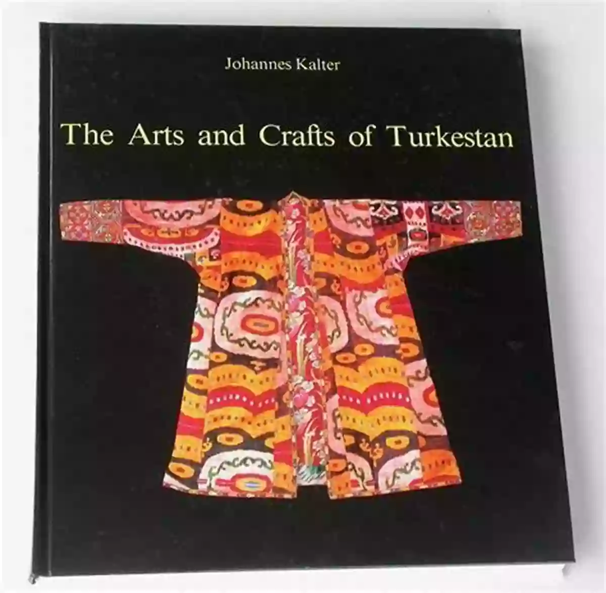 Traditional Arts And Crafts Of Turkistan : National Existence And Cultural Struggles Of Turkistan And Other Moslem Eastern Turks