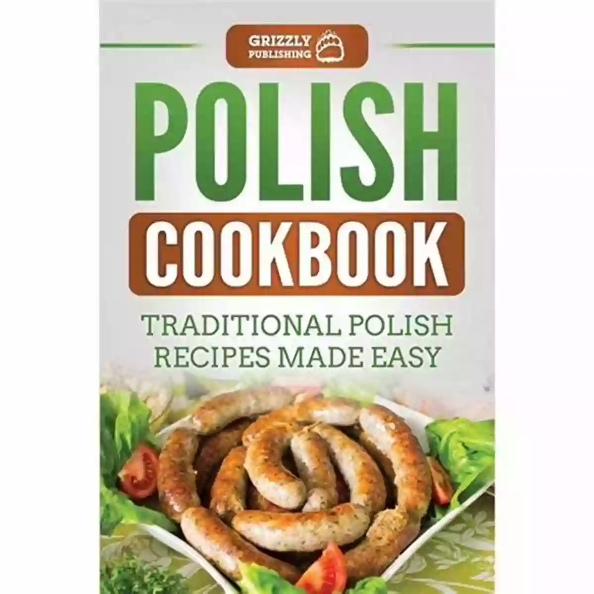 Traditional Bigos Polish Cookbook: Traditional Polish Recipes Made Easy