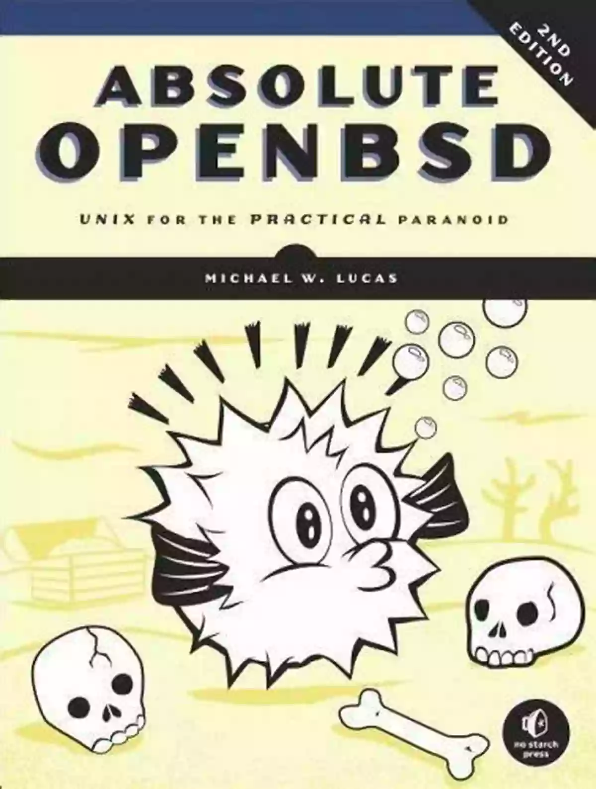 Unix Paranoid Security Absolute OpenBSD 2nd Edition: Unix For The Practical Paranoid