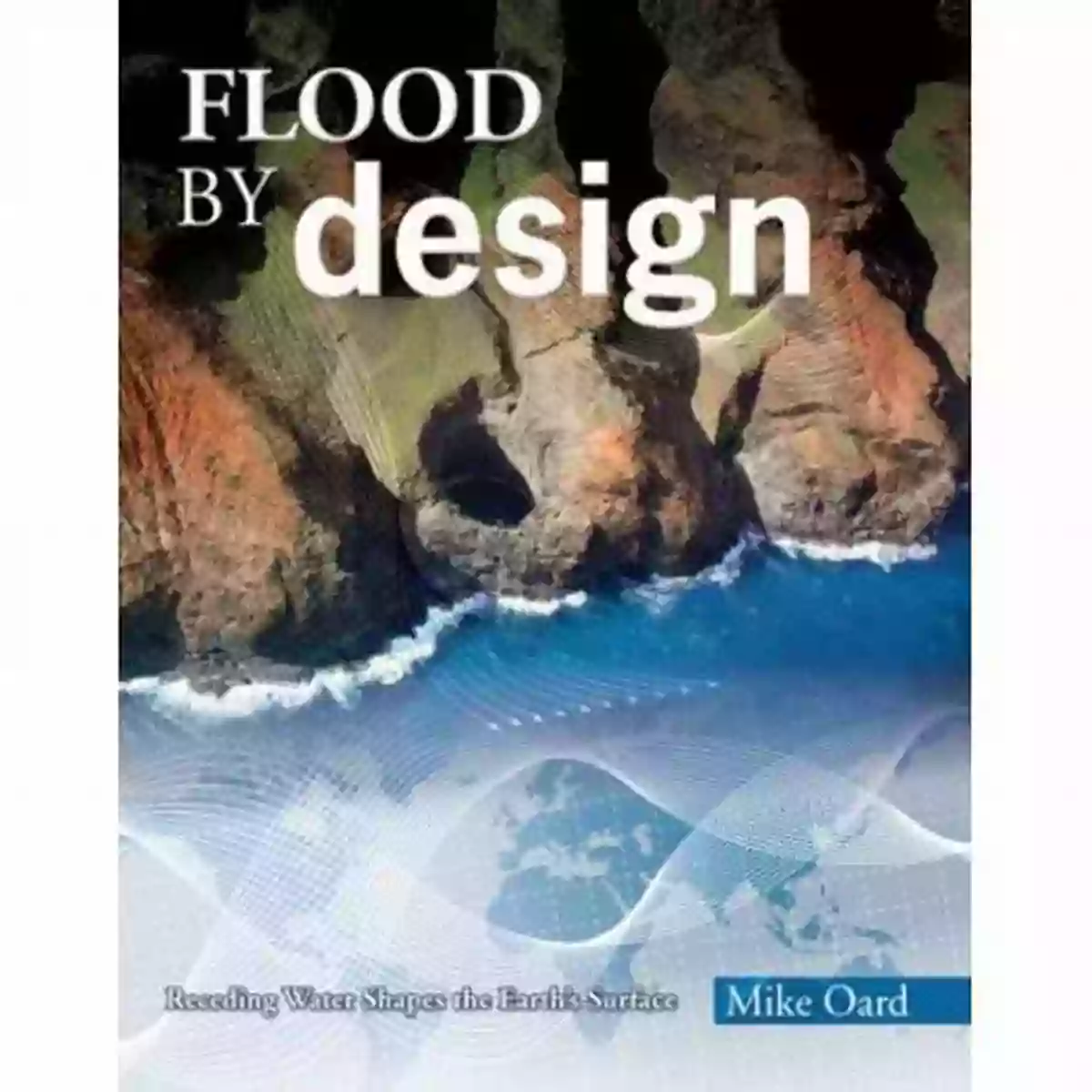 Unleashing The Power Of Floods In The Flood By Design Design Series Flood By Design (Design Series)