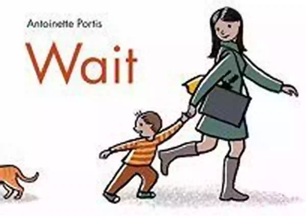 Wait A Picture Book By Antoinette Portis Wait Antoinette Portis