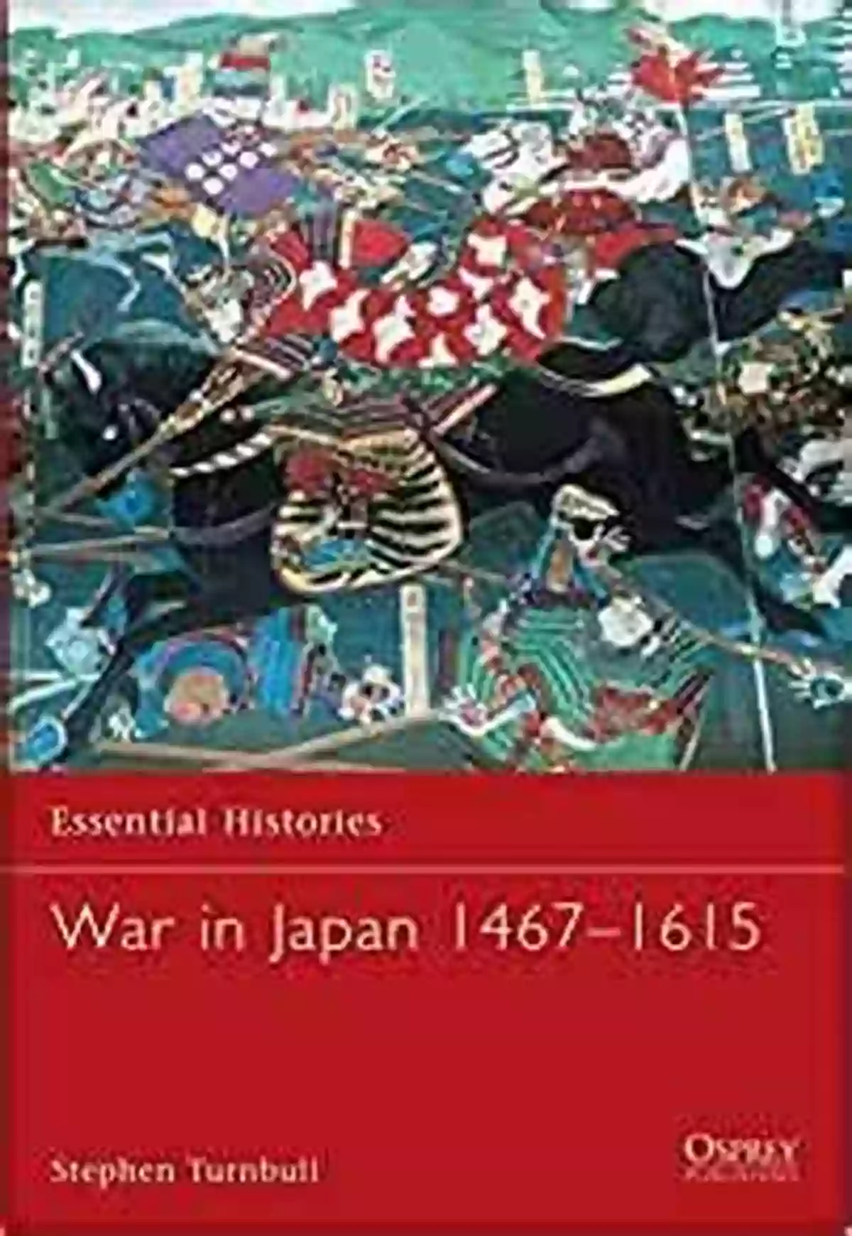 War In Japan 1467 1615 Guide To War In Japan 1467 1615 (Guide To )