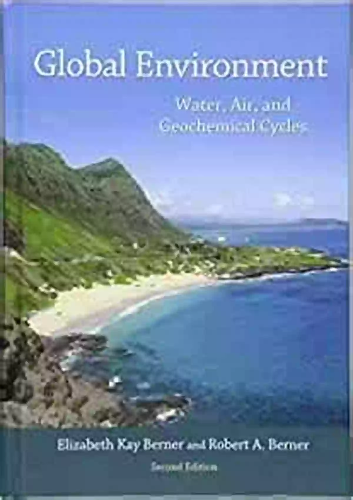 Water, Air, And Geochemical Cycles Second Edition Global Environment: Water Air And Geochemical Cycles Second Edition