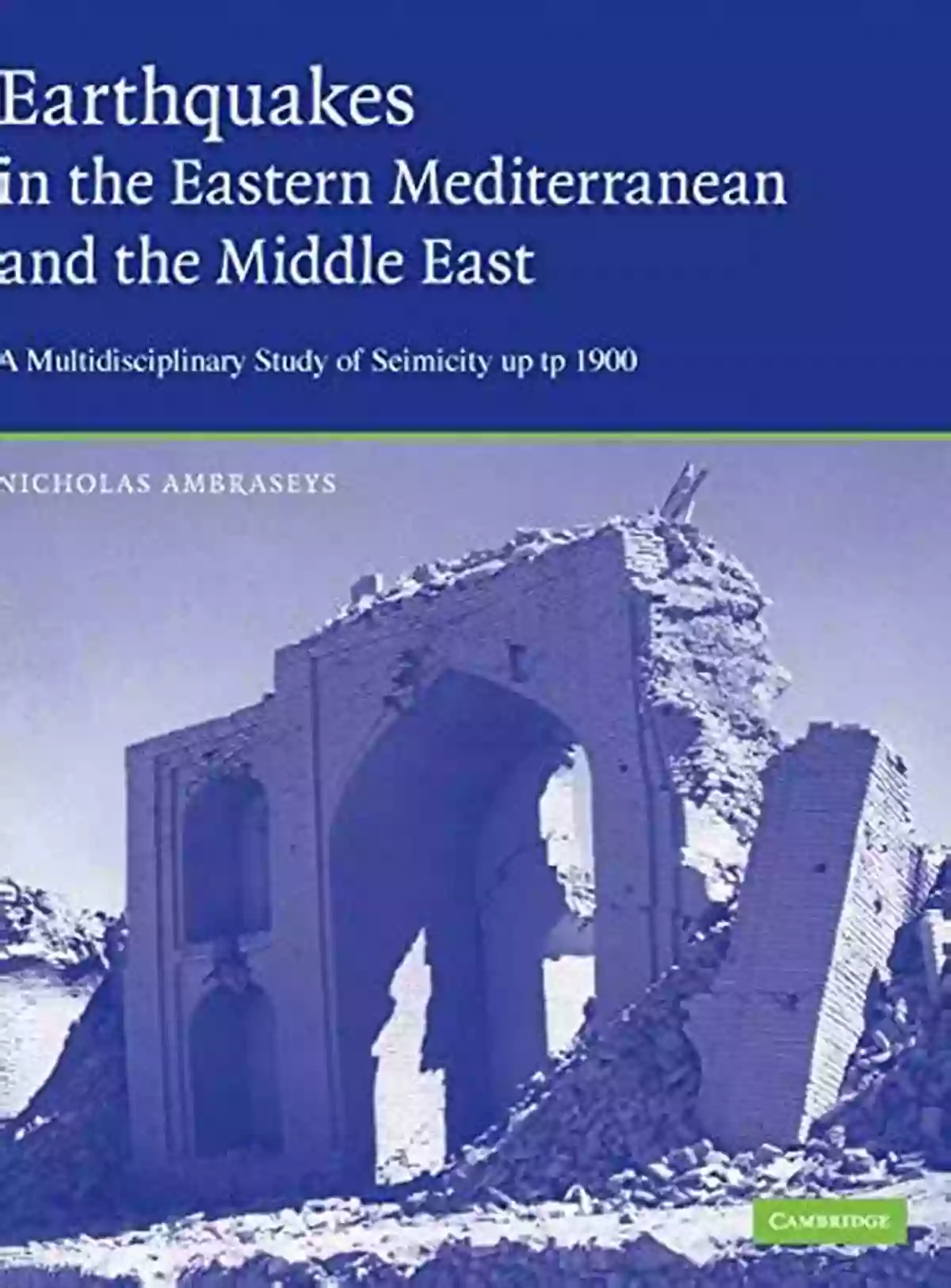 Earthquake In The Mediterranean And Middle East Earthquakes In The Mediterranean And Middle East: A Multidisciplinary Study Of Seismicity Up To 1900