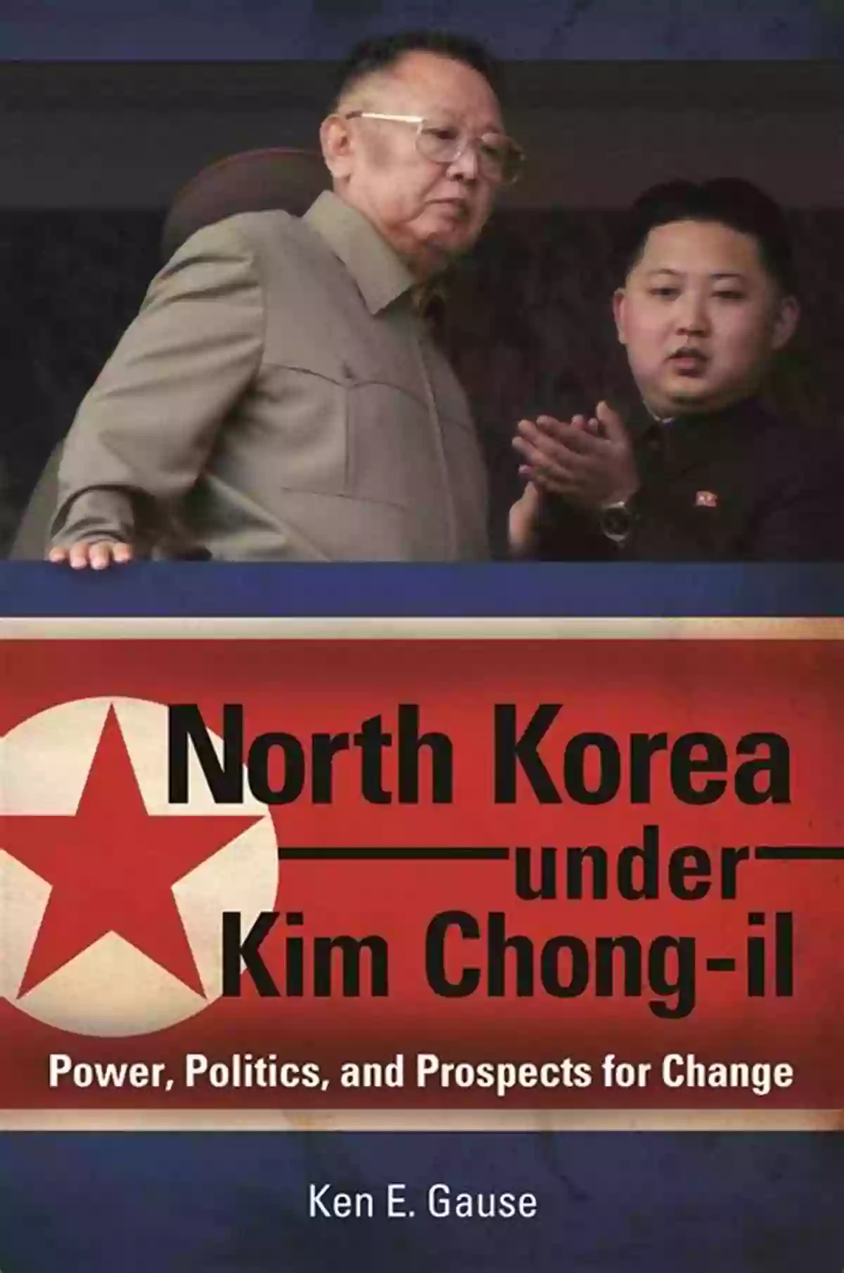 North Korea Under Kim Jong Il Regime North Korea Under Kim Jong Il: From Consolidation To Systemic Dissonance