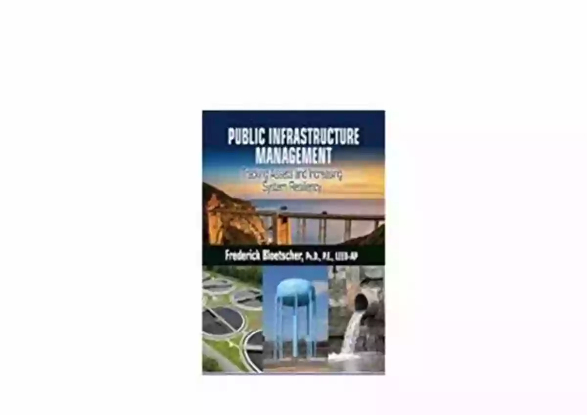 Tracking Assets Increases System Resiliency Public Infrastructure Management: Tracking Assets And Increasing System Resiliency